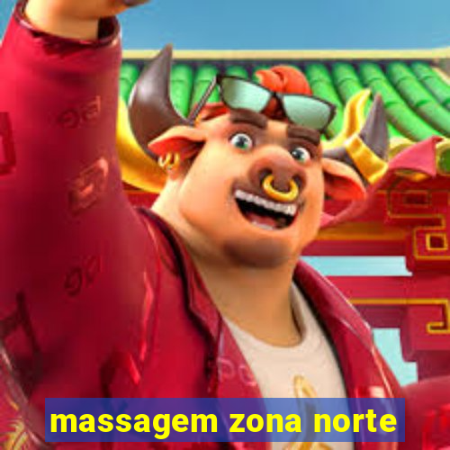 massagem zona norte