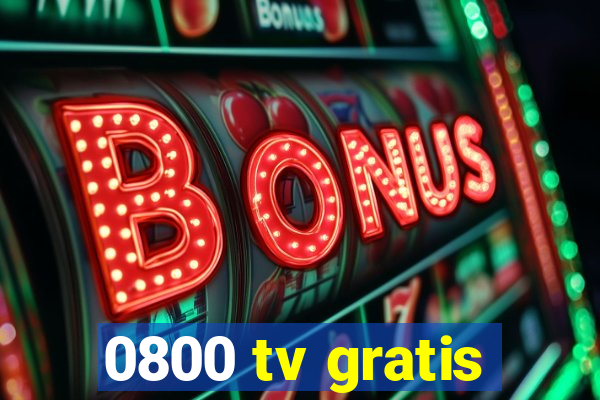 0800 tv gratis