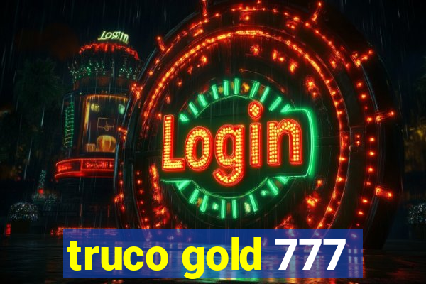 truco gold 777