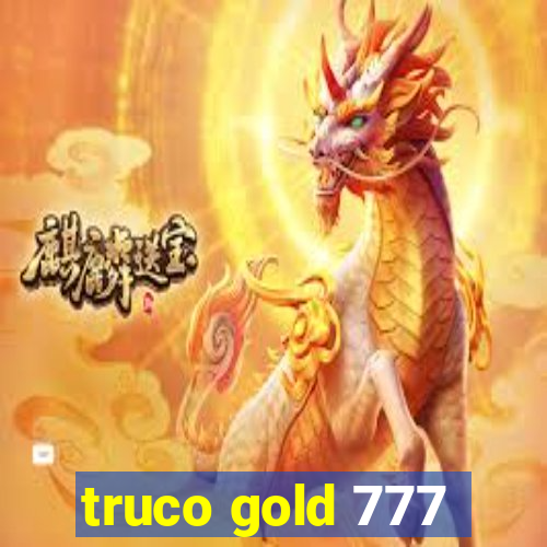 truco gold 777