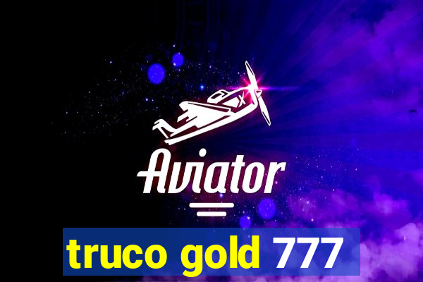 truco gold 777