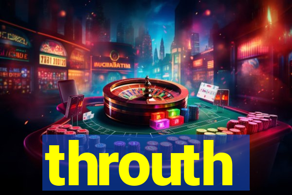 throuth