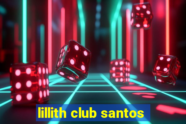 lillith club santos