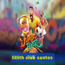 lillith club santos