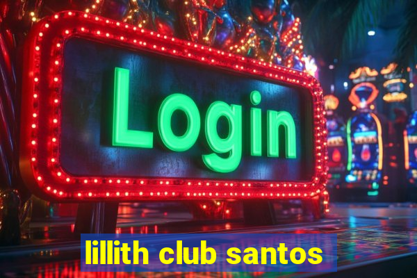 lillith club santos