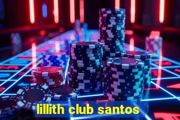 lillith club santos