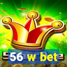 56 w bet