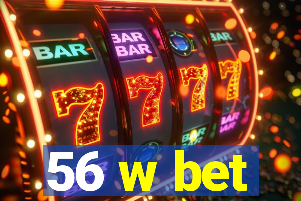 56 w bet