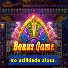 volatilidade slots