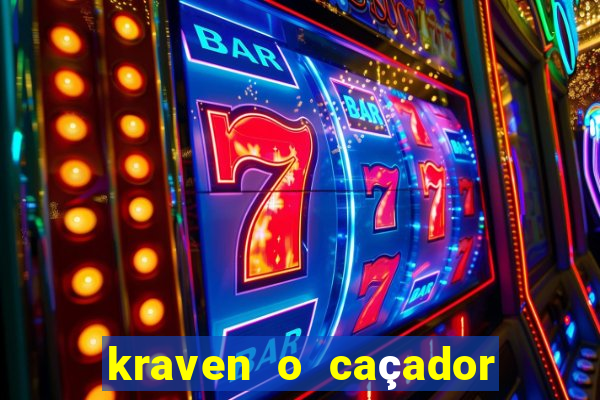 kraven o caçador filme completo dublado