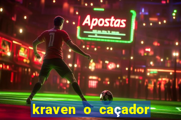 kraven o caçador filme completo dublado