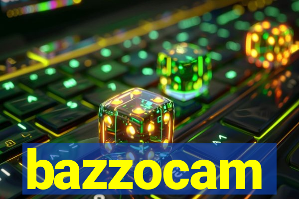 bazzocam