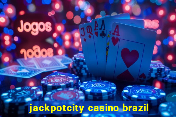 jackpotcity casino brazil