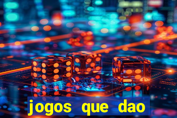 jogos que dao dinheiro sem deposito