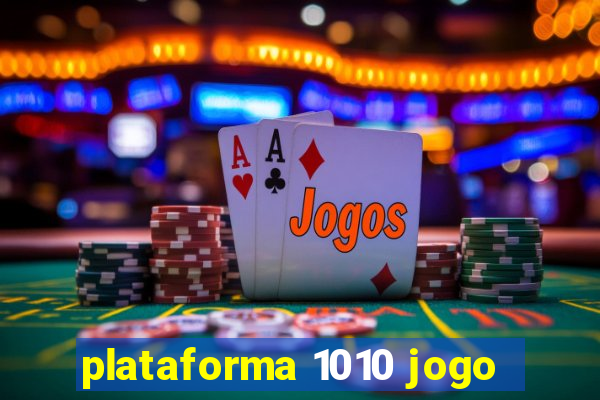 plataforma 1010 jogo