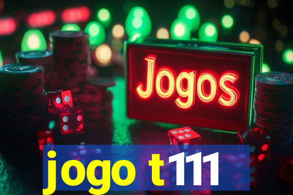 jogo t111