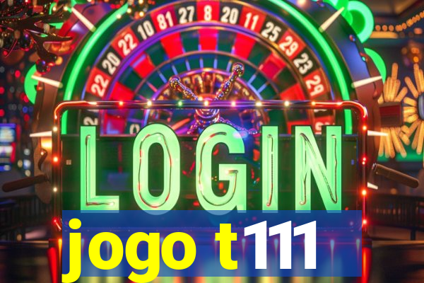 jogo t111