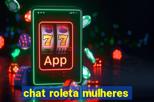 chat roleta mulheres