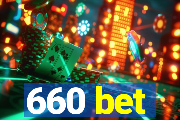 660 bet