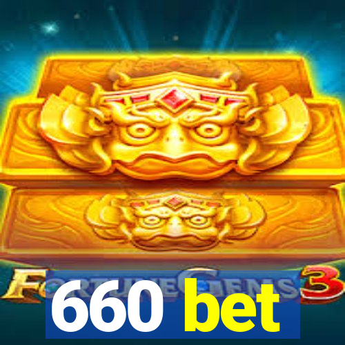 660 bet