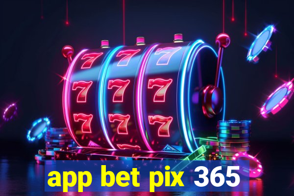 app bet pix 365