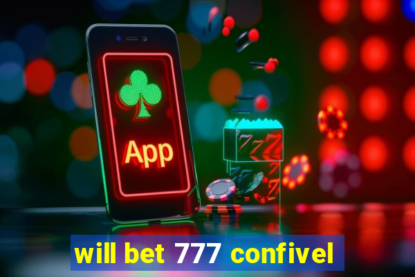 will bet 777 confivel