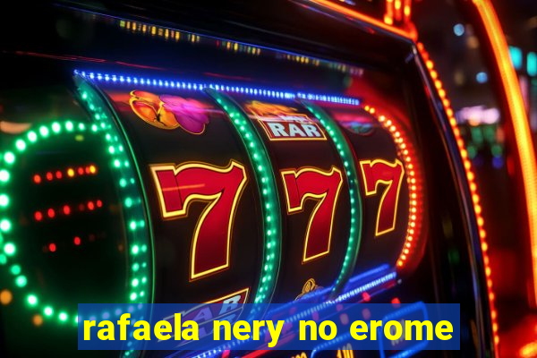 rafaela nery no erome