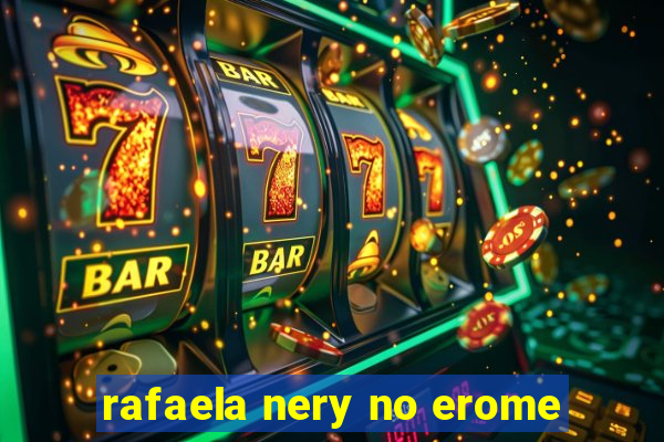 rafaela nery no erome