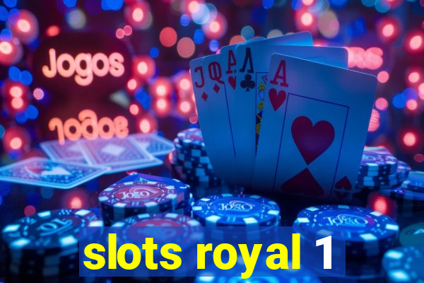 slots royal 1