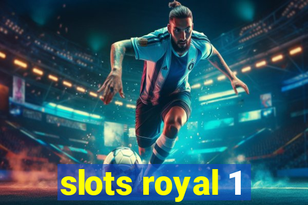 slots royal 1