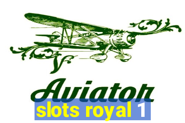 slots royal 1