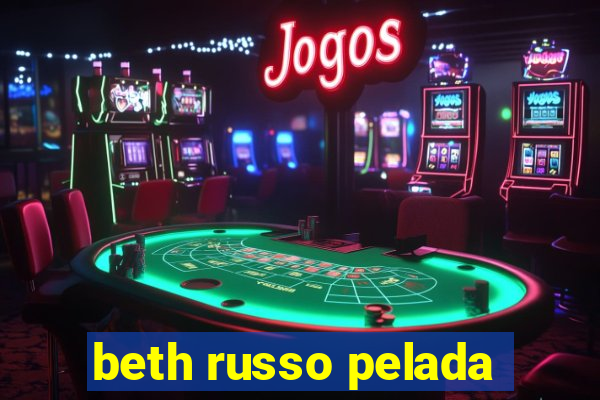 beth russo pelada