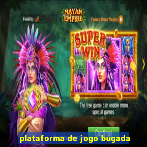 plataforma de jogo bugada