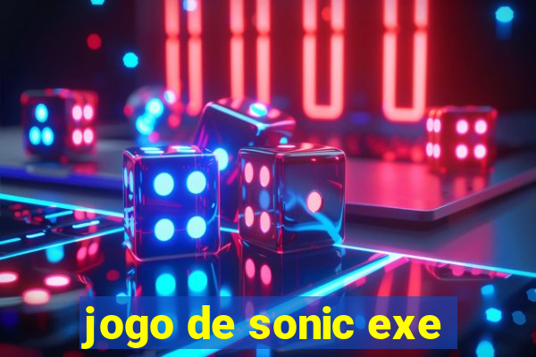 jogo de sonic exe