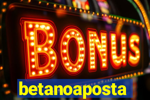 betanoaposta