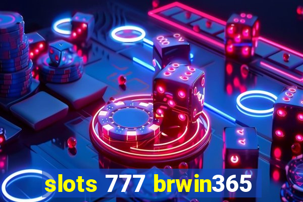 slots 777 brwin365