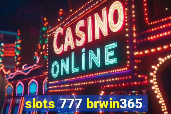 slots 777 brwin365