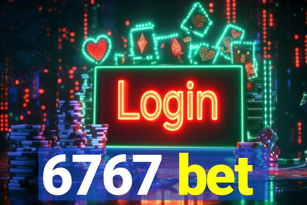 6767 bet