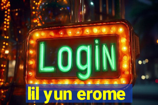 lil yun erome