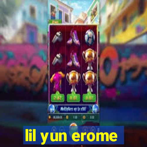 lil yun erome