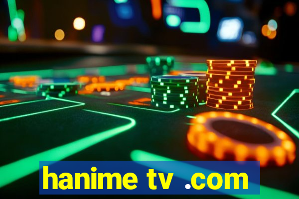 hanime tv .com