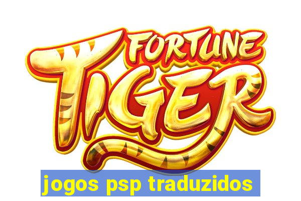 jogos psp traduzidos