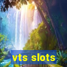 vts slots