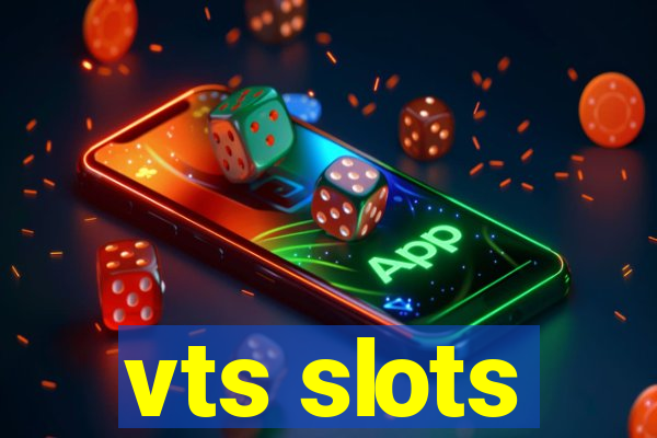 vts slots