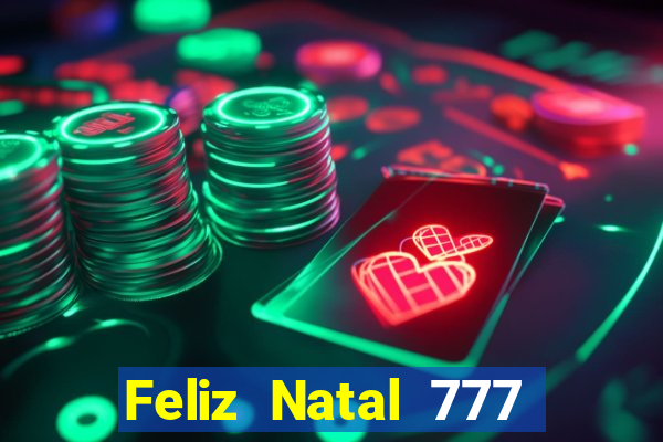 Feliz Natal 777 plataforma login