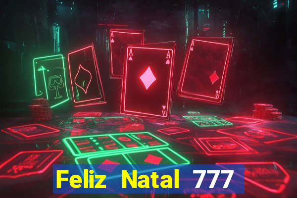 Feliz Natal 777 plataforma login