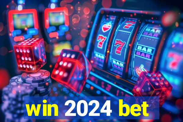 win 2024 bet