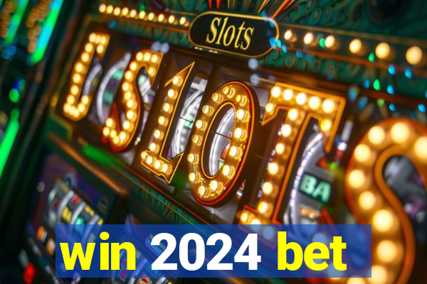 win 2024 bet