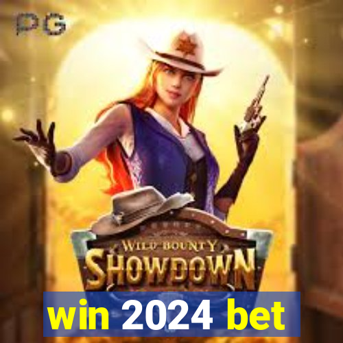 win 2024 bet