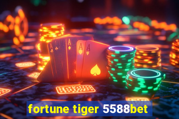 fortune tiger 5588bet